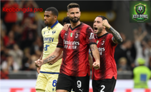Nhận định bóng đá Milan vs Verona, 02h45 ngày 16/2: Tinh Thần Bất Diệt