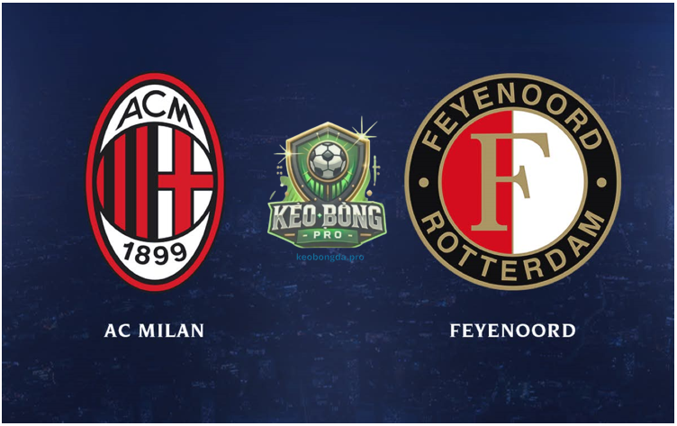 Nhận định bóng đá Milan vs Feyenoord, 00h45 ngày 19/2 UEFA Champions League