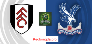 Nhận định bóng đá Fulham vs Crystal Palace, 19h15 ngày 29/3: Ý Chí Bất Diệt