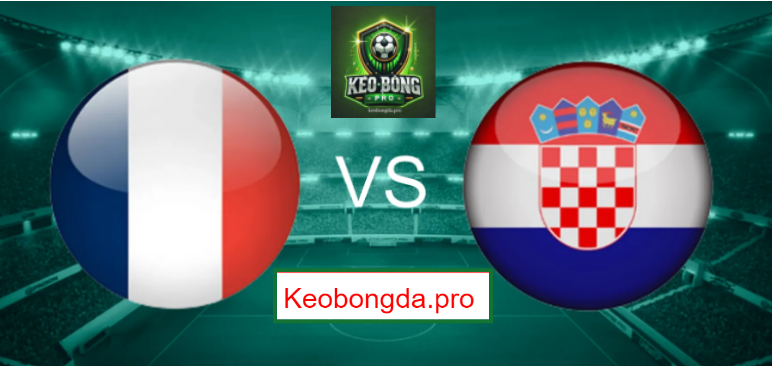 Dự đoán kèo bóng đá France vs Croatia, 02h45 ngày 24/3: Báo động đỏ cho Les Bleus