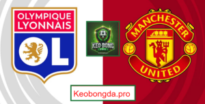 Nhận định kèo bóng đá Lyon vs MU, 02h00 ngày 11/4: Ý Chí Mãnh Liệt